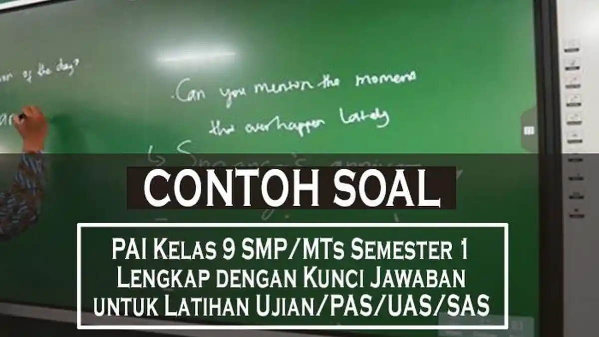 Ternyata Ini Bocoran Soal PAI Kelas 9 Semester 1 Kurikulum 2013 dari Kisi-Kisi STS 2026